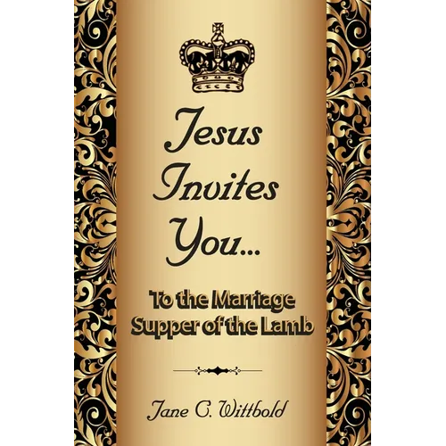 Jesus Invites You... To the Marriage Supper of the Lamb
