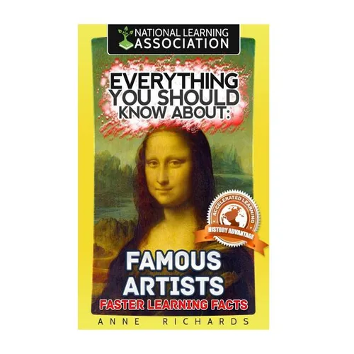 Everything You Should Know About: Famous Artists