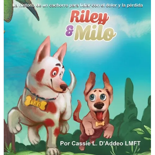Riley & Milo: La Historia de un Cachorro para Lidiar con el Dolor y la Pérdida