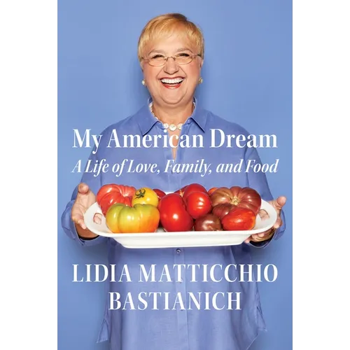 My American Dream: A Life of Love, Family, and Food