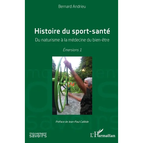 Histoire du sport-santé: Du naturisme à la médecine du bien-être Émersions 1