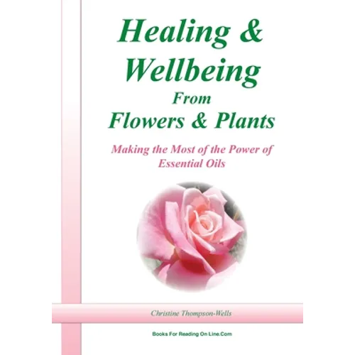 Healing and Wellbeing From Plants and Flowers