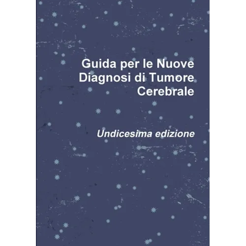 Guida per le Nuove Diagnosi di Tumore Cerebrale
