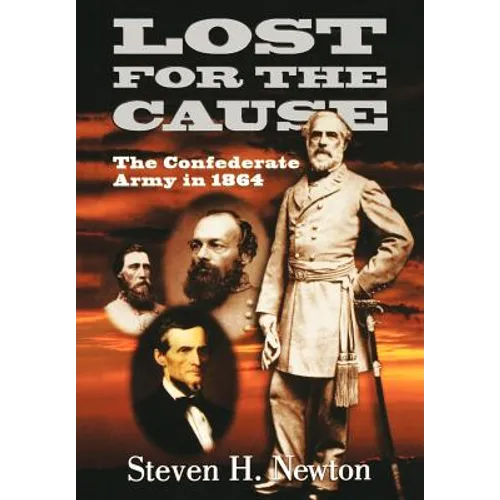 Lost for the Cause: The Confederate Army in 1865
