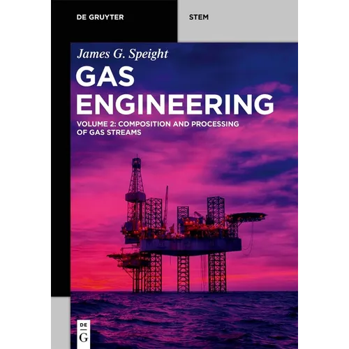 Gas Engineering: Vol. 2: Composition and Processing of Gas Streams
