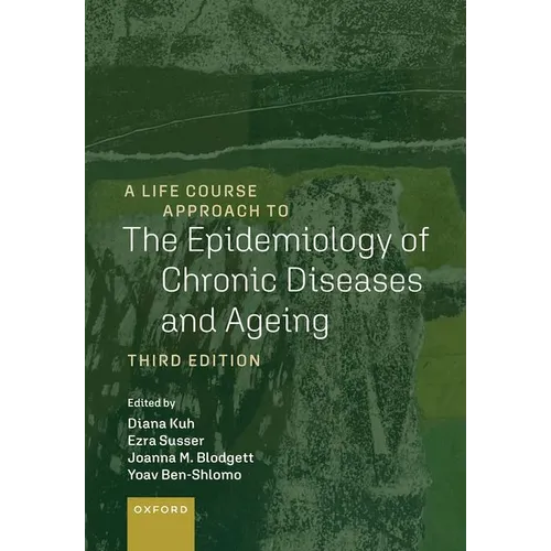 A Life Course Approach to the Epidemiology of Chronic Diseases and Ageing