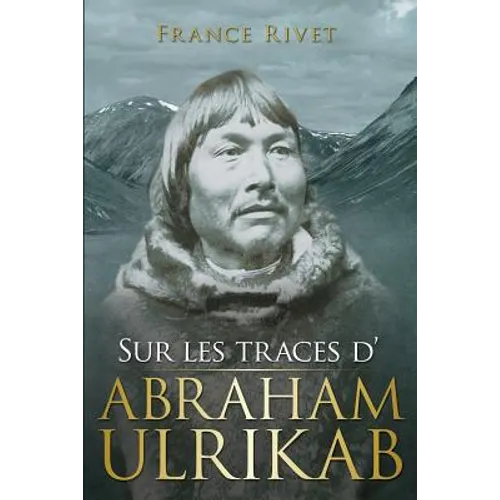 Sur les traces d'Abraham Ulrikab: Les événements de 1880-1881