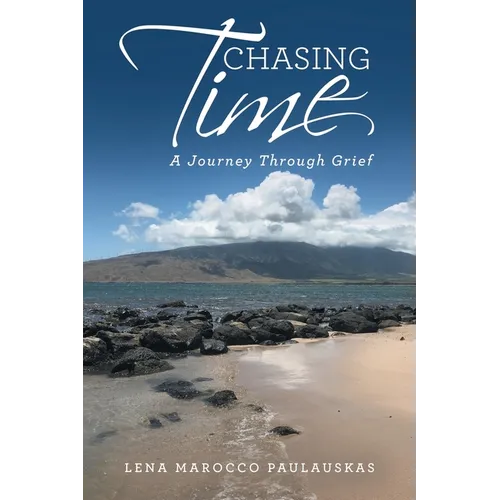 Chasing Time: A Journey Through Grief