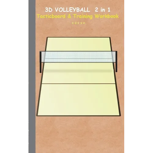 3D Volleyball 2 in 1 Tacticboard and Training Workbook: Tactics/strategies/drills for trainer/coaches, notebook, training, exercise, exercises, drills