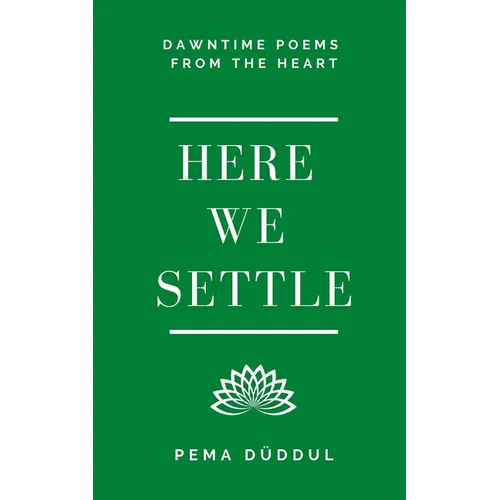 Here We Settle: Dawntime Poems from the Heart