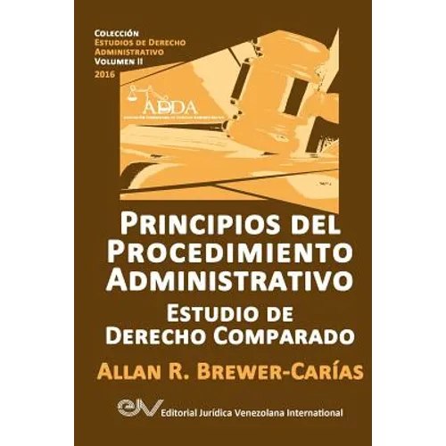 PRINCIPIOS DEL PROCEDIMIENTO ADMINISTRATIVO. Estudio de Derecho Comparado