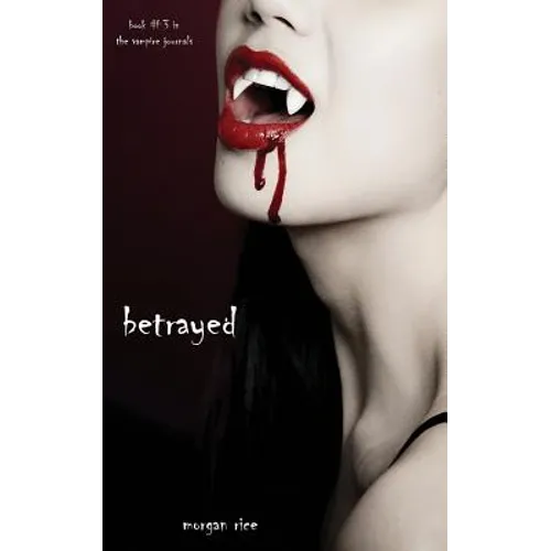 Betrayed (Book #3 in the Vampire Journals)