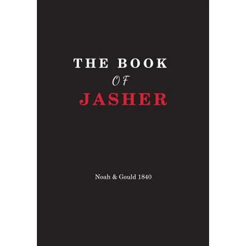 The Book Of Jasher: Referred to in Joshua and Second Samuel