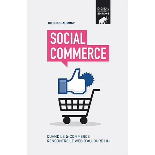 Social commerce: Quand le e-commerce rencontre le Web d'aujourd'hui