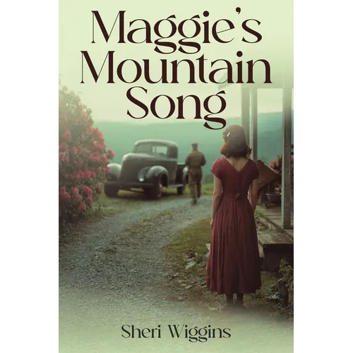 Maggie's Mountain Song: An Appalachian Love Story