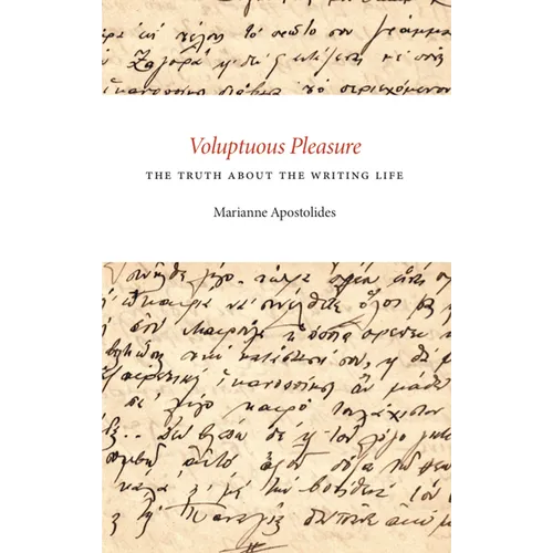 Voluptuous Pleasure: The Truth about the Writing Life