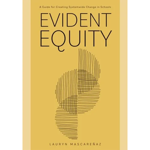 Evident Equity: A Guide for Creating Systemwide Change in Schools