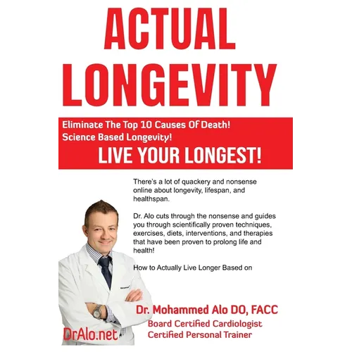 Actual Longevity: Science Based Strategies To Improve Lifespan And Healthspan