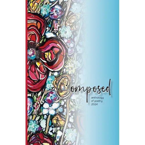 Composed Anthology of Poetry 2024