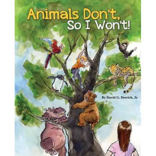 Animals Don't, So I Won't!