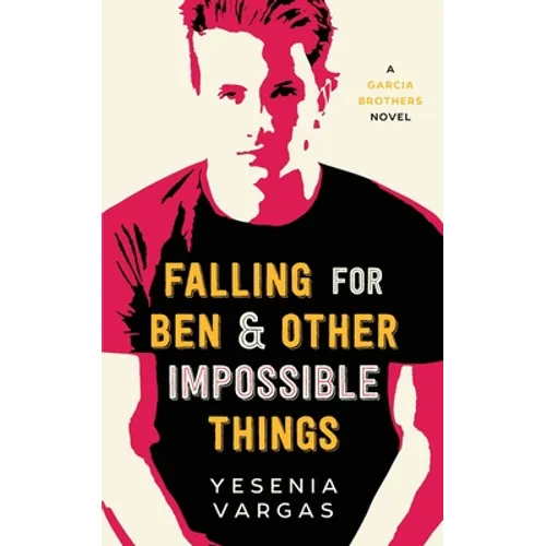 Falling for Ben & Other Impossible Things