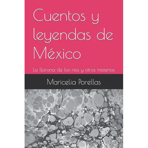 Cuentos y leyendas de México: La llorona de los ríos y otros misterios