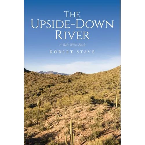 The Upside Down River: A Bob Wills Book
