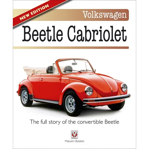 Volkswagen Beetle Cabriolet: - The Full Story of the Convertible Beetle (New Edition)