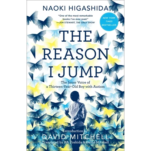 The Reason I Jump: The Inner Voice of a Thirteen-Year-Old Boy with Autism