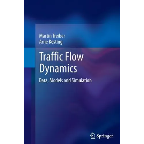 Traffic Flow Dynamics: Data, Models and Simulation