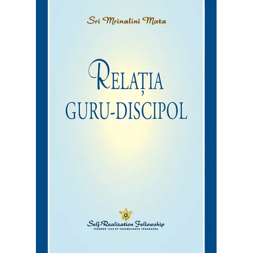 Relația guru-discipol (The Guru-Disciple Relationship--Romanian)