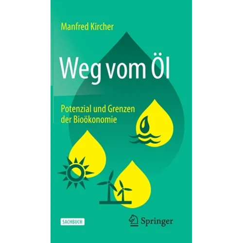 Weg Vom Öl: Potenzial Und Grenzen Der Bioökonomie