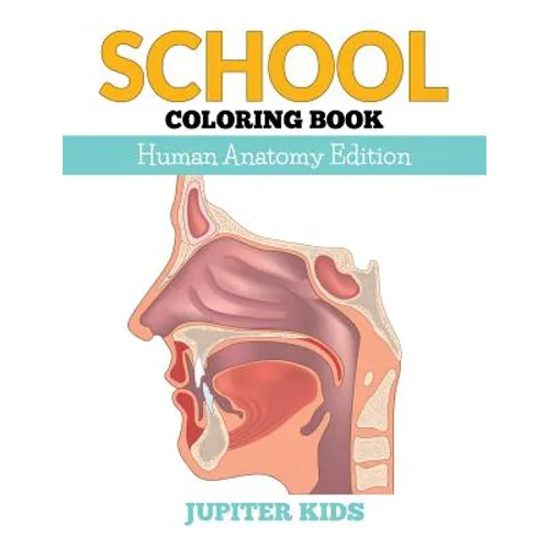 School Coloring Book: Human Anatomy Edition