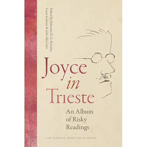 Joyce in Trieste: An Album of Risky Readings