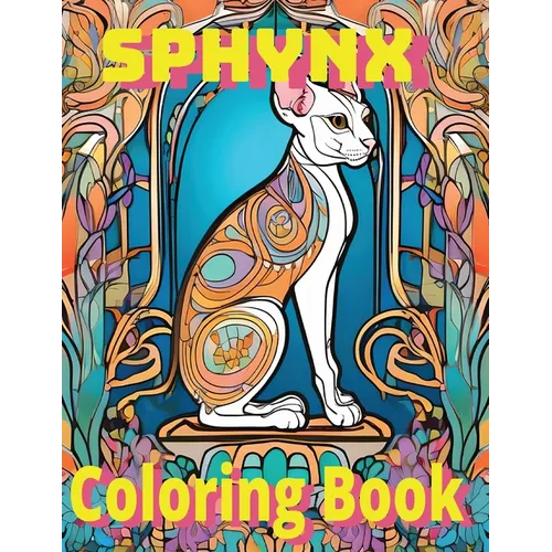 Sphynx Coloring Book: Whisk into Whimsy, A Captivating Sphynx Cat Coloring Adventure