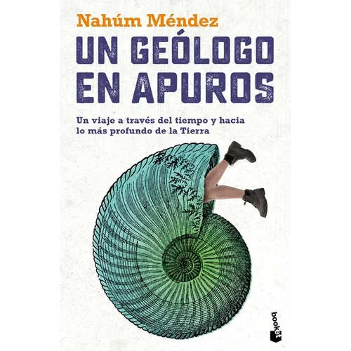 Un Geólogo En Apuros: Un Viaje a Través del Tiempo Y Hacia Lo Más Profundo de la Tierra / A Geologist in Trouble: A Journey Through Time and Deep Into