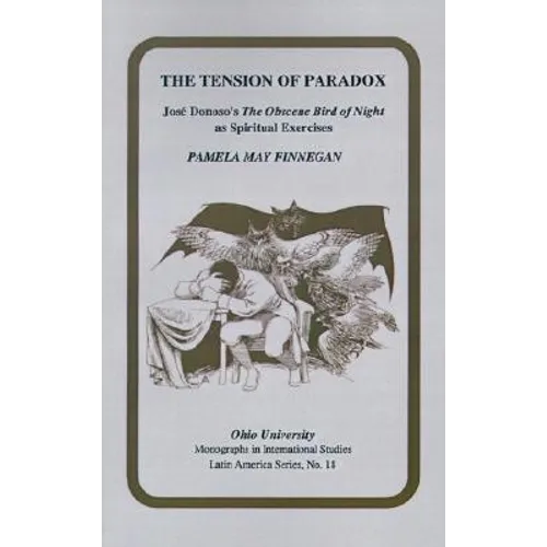 The Tension of Paradox: Jose Donoso's the Obscene Bird of Night as Spiritual Exercises