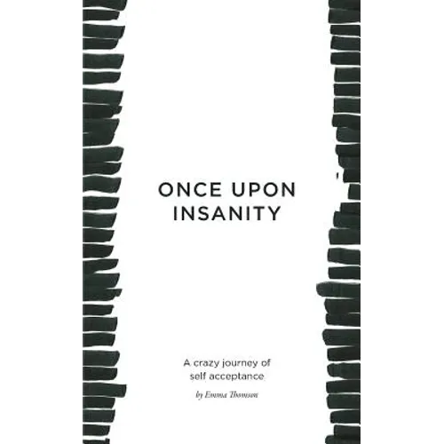 Once Upon Insanity: A crazy journey of self acceptance