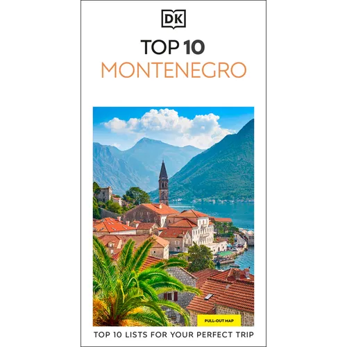 DK Top 10 Montenegro: Top 10 Lists for Your Perfect Trip, Plus an All-Weather Folded Map