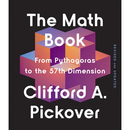 The Math Book: From Pythagoras to the 57th Dimension