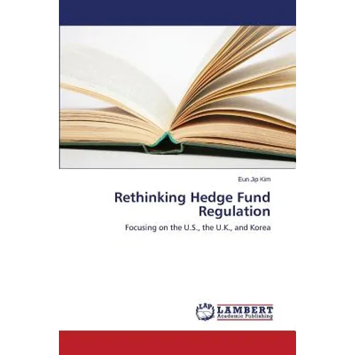 Rethinking Hedge Fund Regulation