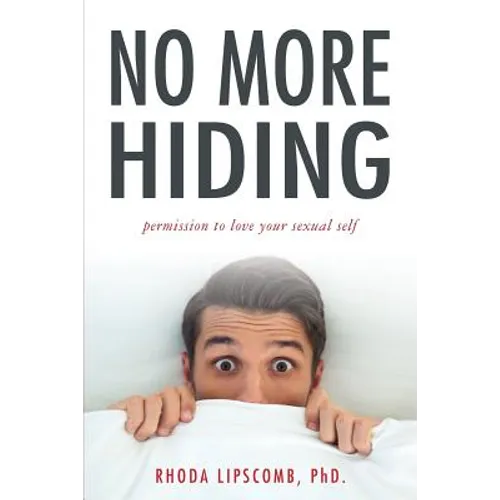 No More Hiding: Permission to love your sexual self