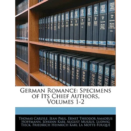 German Romance: Specimens of Its Chief Authors, Volumes 1-2