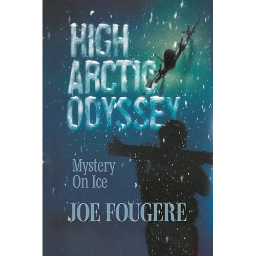 High Arctic Odyssey: Mystery On Ice