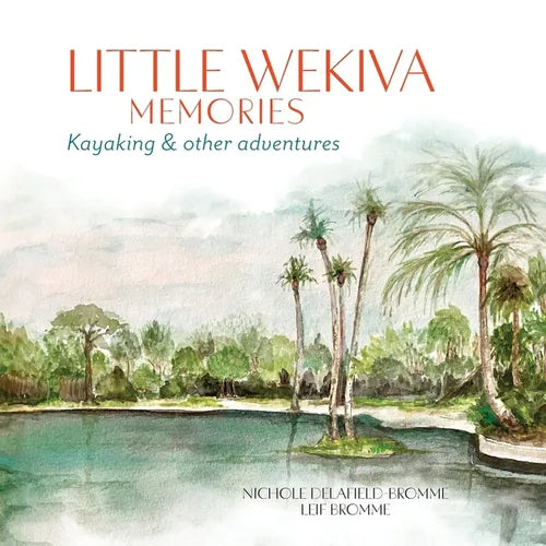 Little Wekiva Memories: Kayaking & other adventures
