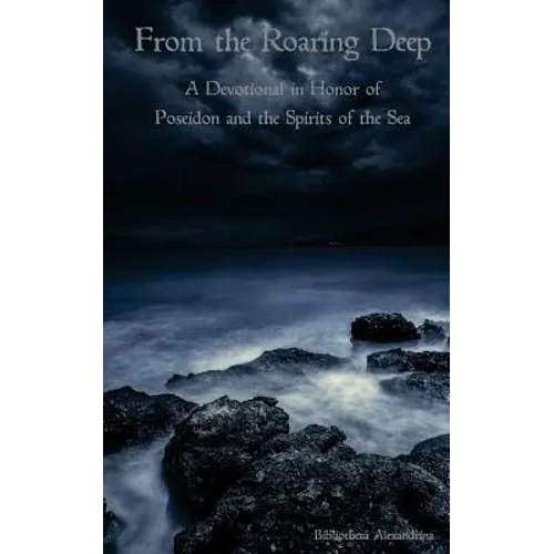 From the Roaring Deep: A Devotional in Honor of Poseidon and the Spirits of the Sea