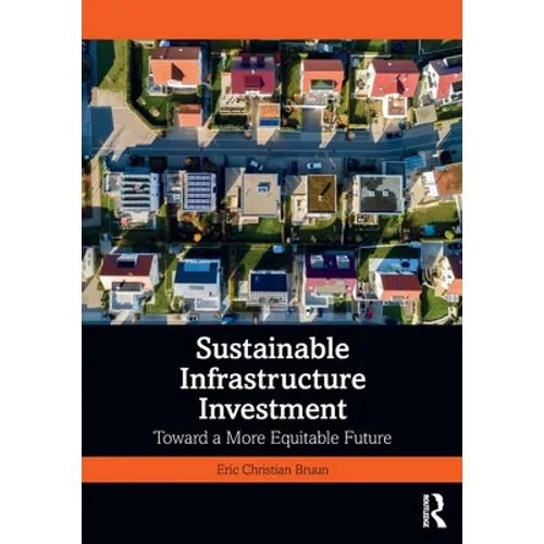 Sustainable Infrastructure Investment: Toward a More Equitable Future