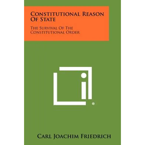 Constitutional Reason Of State: The Survival Of The Constitutional Order