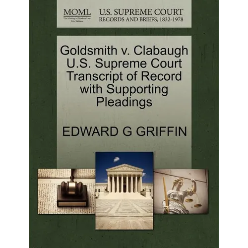 Goldsmith V. Clabaugh U.S. Supreme Court Transcript of Record with Supporting Pleadings