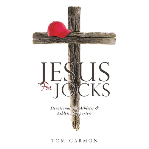 Jesus For Jocks: Devotionals for Athletes & Athletic Supporters